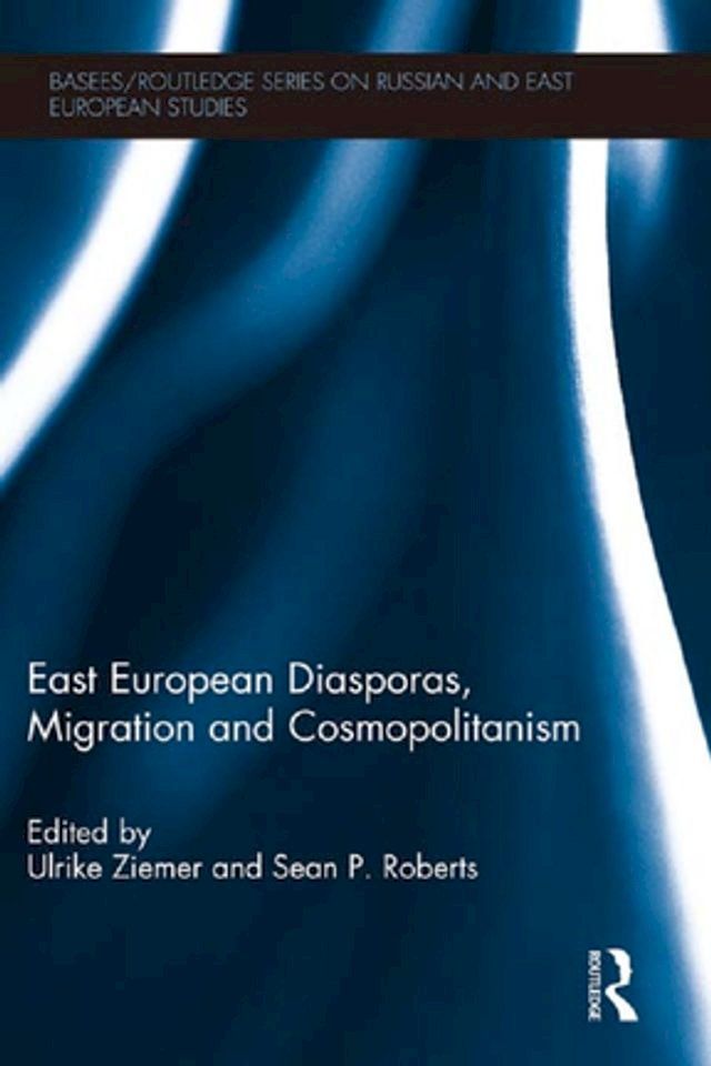  East European Diasporas, Migration and Cosmopolitanism(Kobo/電子書)