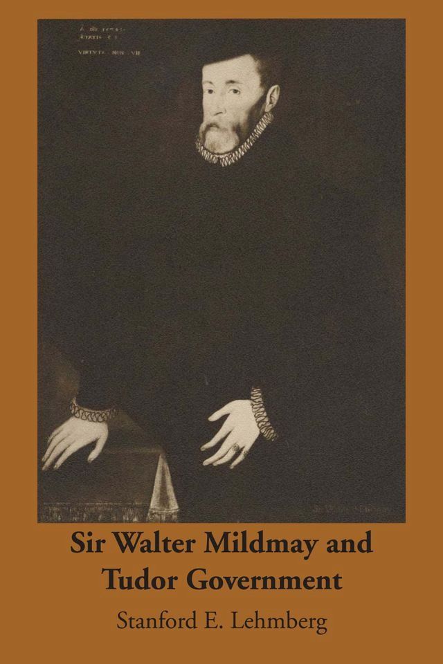  Sir Walter Mildmay and Tudor Government(Kobo/電子書)