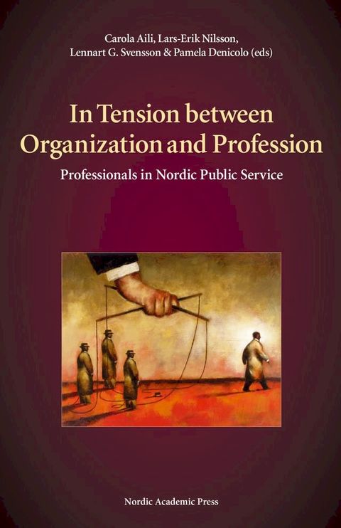 In tension between organization and profession : professionals in Nordic public service(Kobo/電子書)