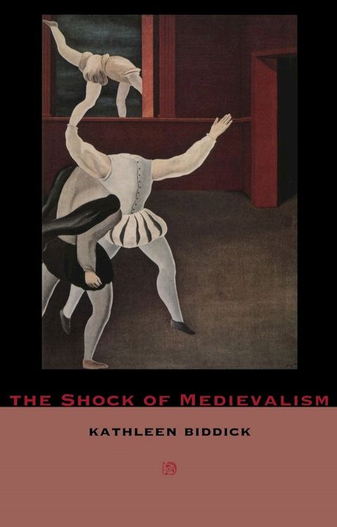 The Shock of Medievalism(Kobo/電子書)