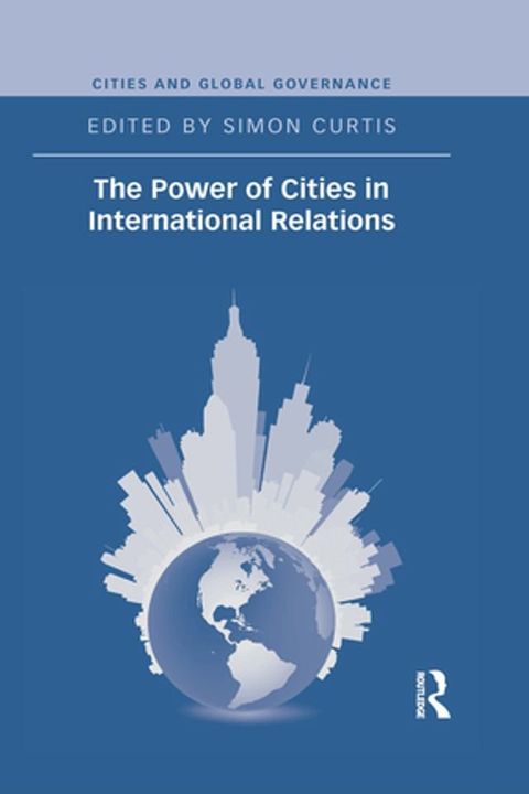 The Power of Cities in International Relations(Kobo/電子書)