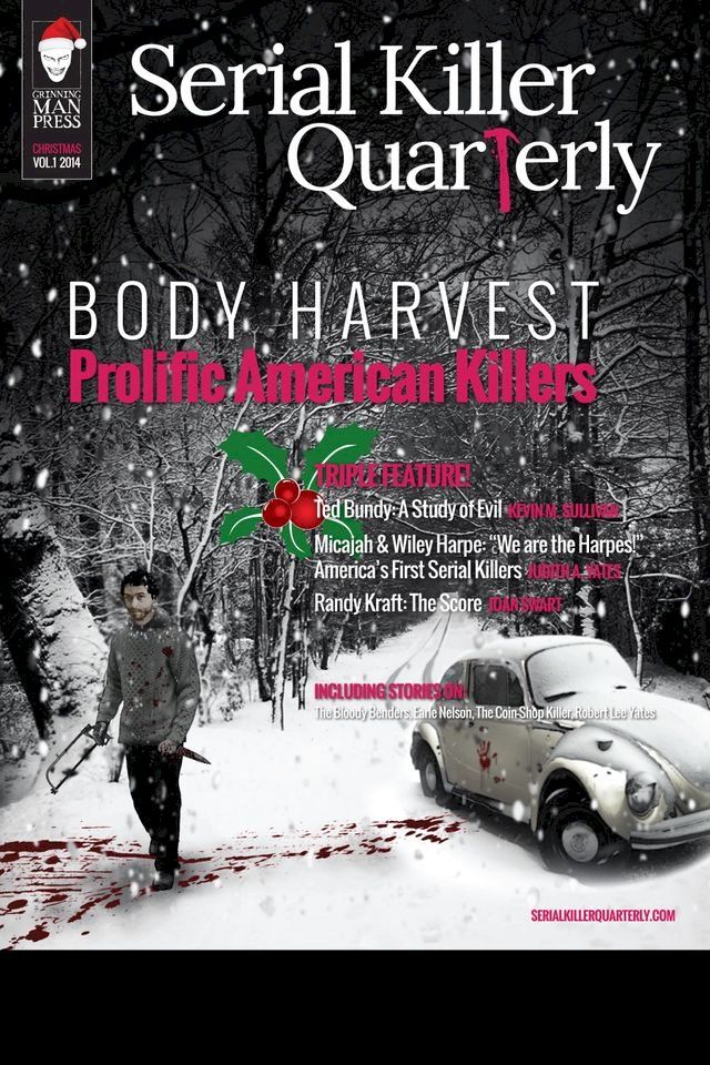  Serial Killer Quarterly Vol. 1, Christmas Issue: "Body Harvest - Prolific American Killers"(Kobo/電子書)