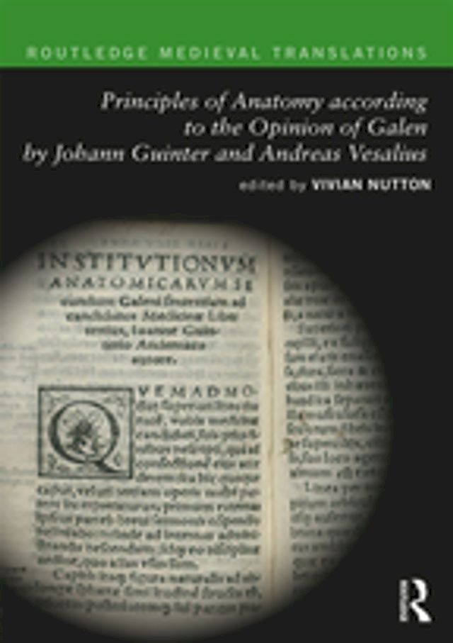  Principles of Anatomy according to the Opinion of Galen by Johann Guinter and Andreas Vesalius(Kobo/電子書)