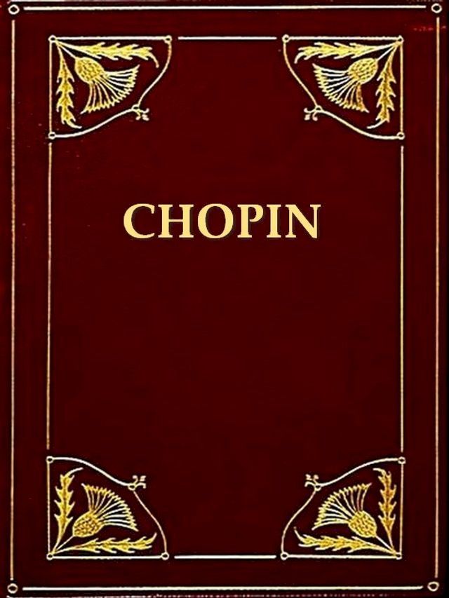  Frederick Chopin as a Man and Musician(Kobo/電子書)