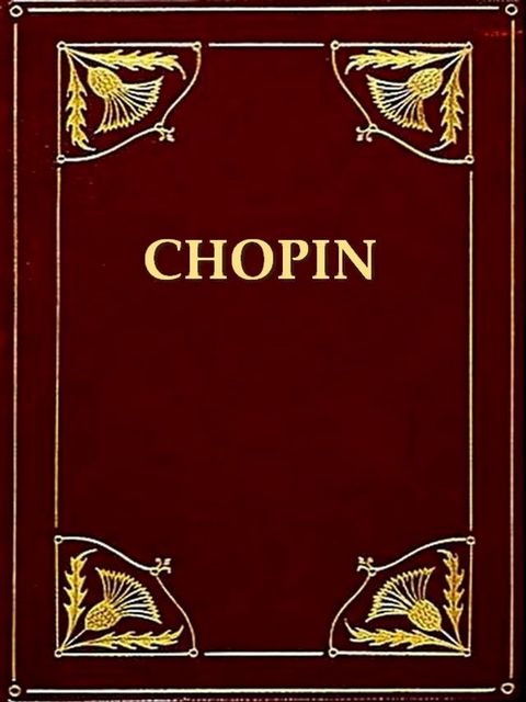 Frederick Chopin as a Man and Musician(Kobo/電子書)