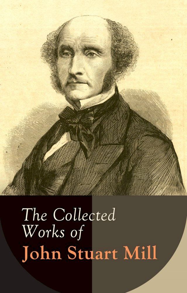  The Collected Works of John Stuart Mill(Kobo/電子書)