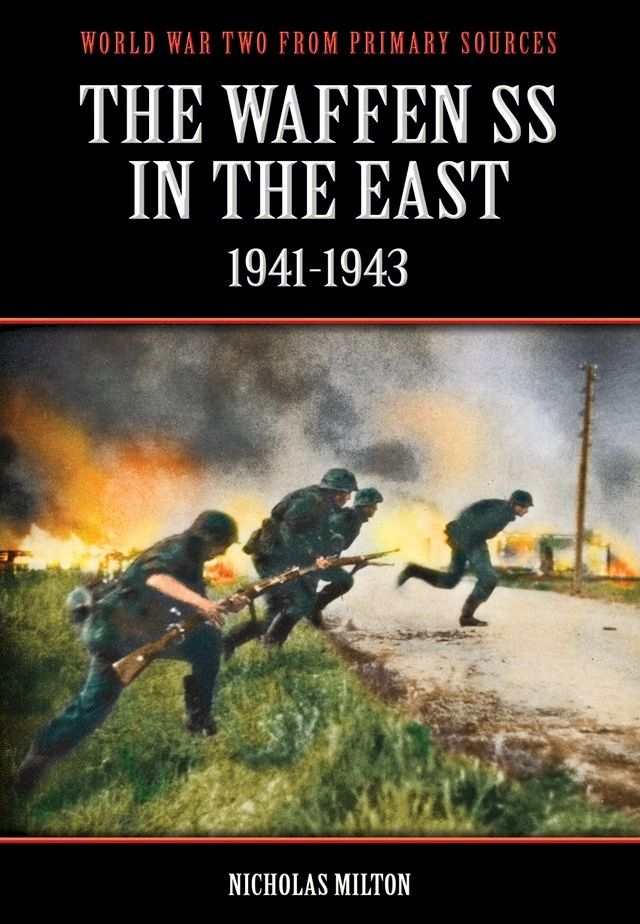  The Waffen SS In The East: 1941-1943(Kobo/電子書)