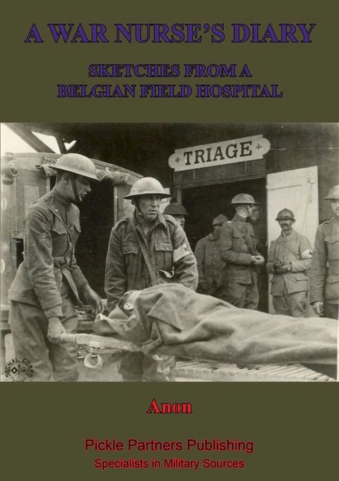 A War Nurse’s Diary; Sketches From A Belgian Field Hospital [Illustrated Edition](Kobo/電子書)