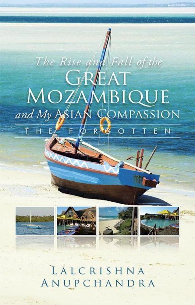  The Rise and Fall of the Great Mozambique and My Asian Compassion(Kobo/電子書)