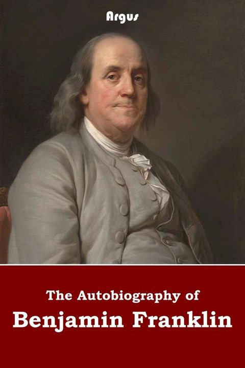 The Autobiography of Benjamin Franklin(Kobo/電子書)