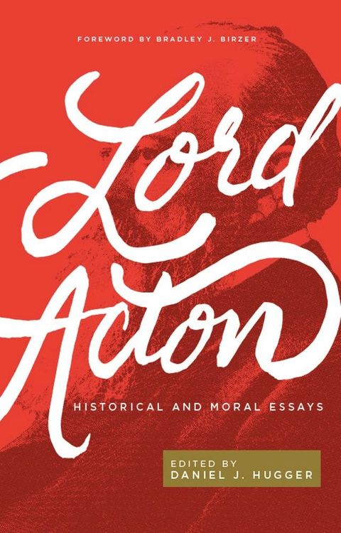 Lord Acton: Historical and Moral Essays(Kobo/電子書)