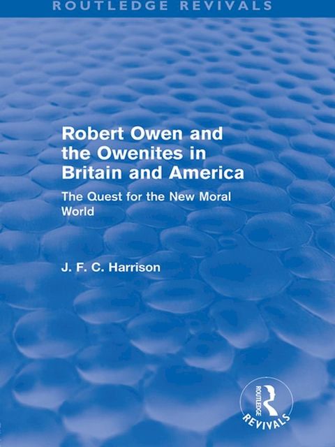 Robert Owen and the Owenites in Britain and America (Routledge Revivals)(Kobo/電子書)