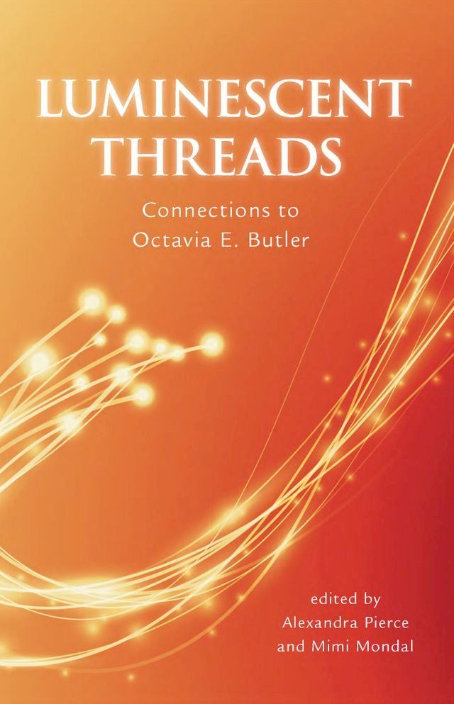  Luminescent Threads: Connections to Octavia E. Butler(Kobo/電子書)