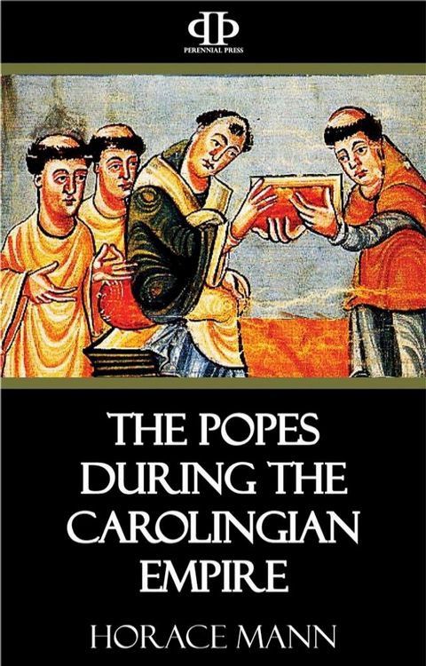 The Popes During the Carolingian Empire(Kobo/電子書)