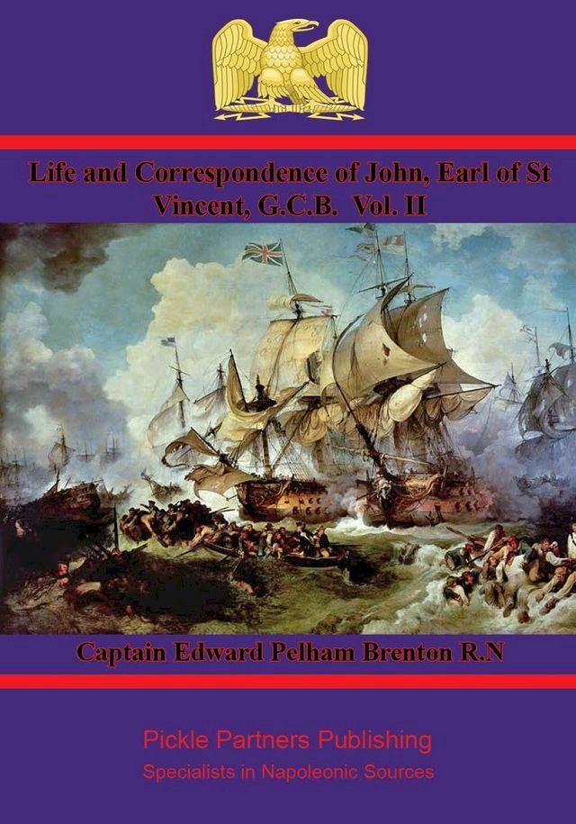  Life and Correspondence of John, Earl of St Vincent, G.C.B. Vol. I(Kobo/電子書)