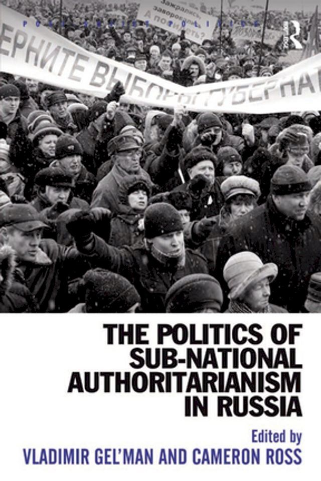  The Politics of Sub-National Authoritarianism in Russia(Kobo/電子書)