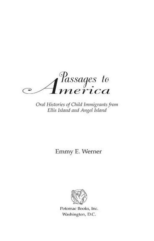  Passages to America: Oral Histories of Child Immigrants from Ellis Island and Angel Island(Kobo/電子書)