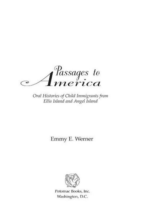 Passages to America: Oral Histories of Child Immigrants from Ellis Island and Angel Island(Kobo/電子書)