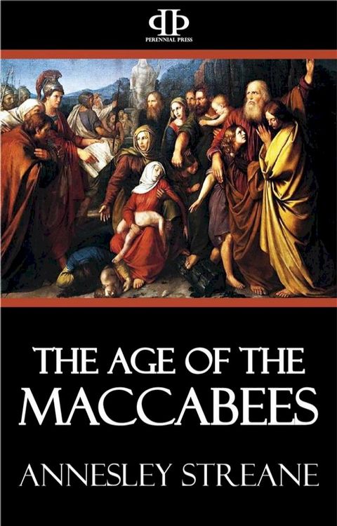 The Age of the Maccabees(Kobo/電子書)