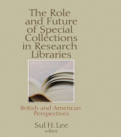 The Role and Future of Special Collections in Research Libraries(Kobo/電子書)