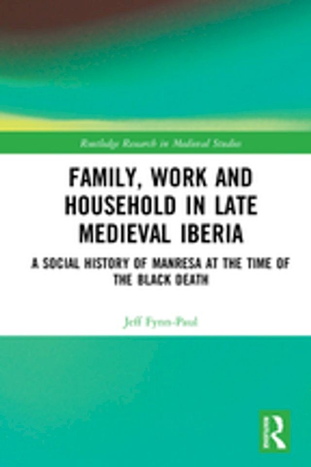  Family, Work, and Household in Late Medieval Iberia(Kobo/電子書)