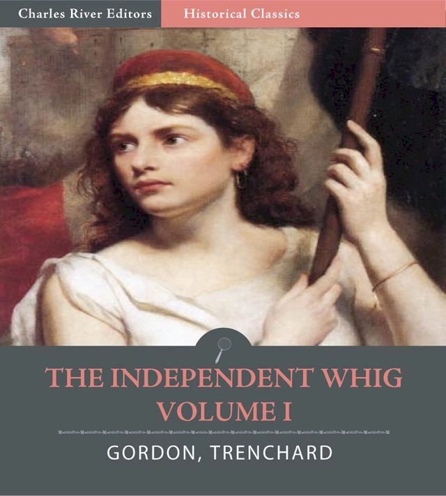  The Independent Whig: Volume I(Kobo/電子書)