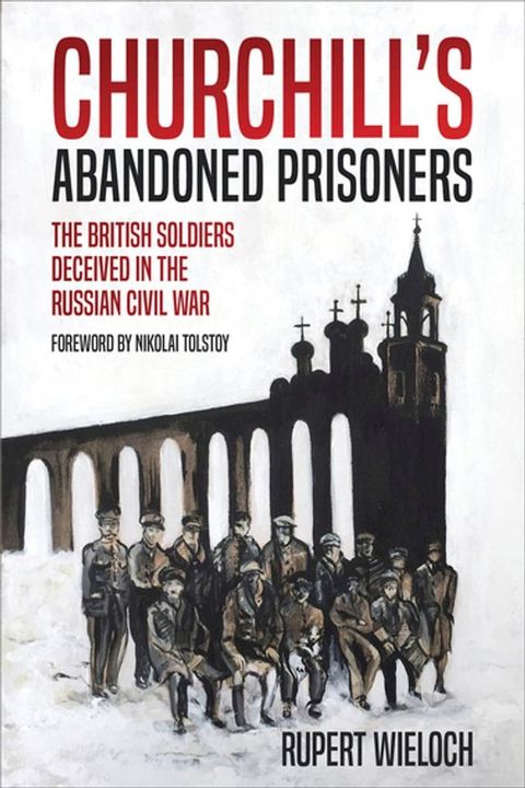 Churchill's Abandoned Prisoners(Kobo/電子書)