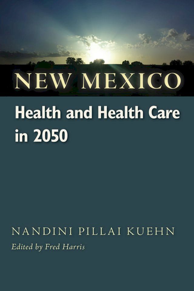  New Mexico Health and Health Care in 2050(Kobo/電子書)