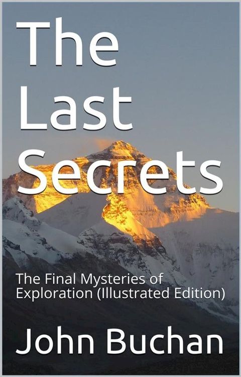 The Last Secrets / The Final Mysteries of Exploration(Kobo/電子書)