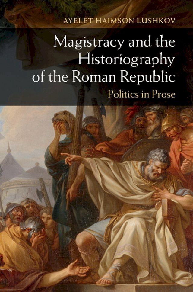  Magistracy and the Historiography of the Roman Republic(Kobo/電子書)