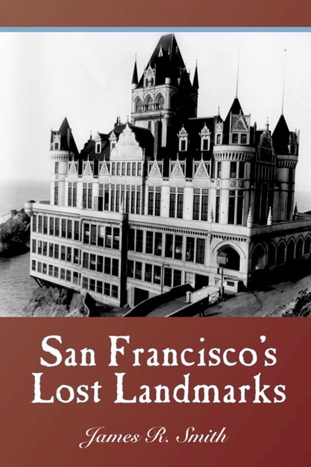  San Francisco's Lost Landmarks(Kobo/電子書)