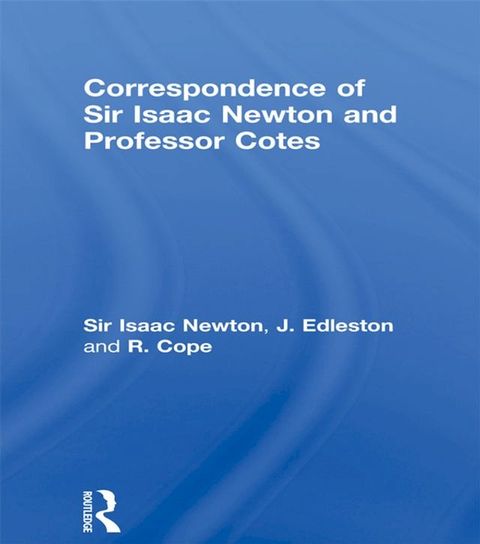 Correspondence of Sir Isaac Newton and Professor Cotes(Kobo/電子書)