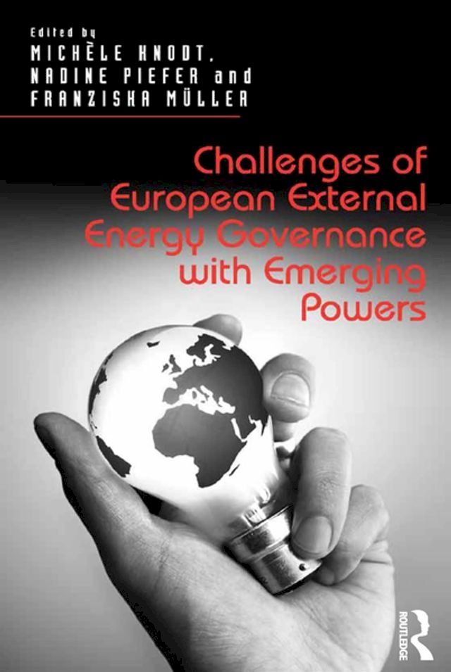  Challenges of European External Energy Governance with Emerging Powers(Kobo/電子書)