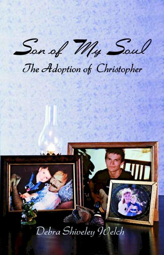  Son of My Soul - The Adoption of Christopher(Kobo/電子書)