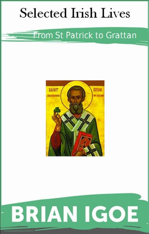 St Patrick to Grattan: Selected Irish Lives(Kobo/電子書)