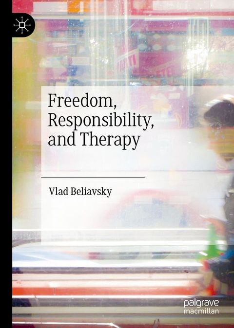 Freedom, Responsibility, and Therapy(Kobo/電子書)