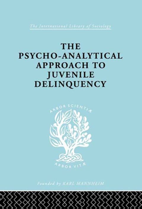 A Psycho-Analytical Approach to Juvenile Delinquency(Kobo/電子書)