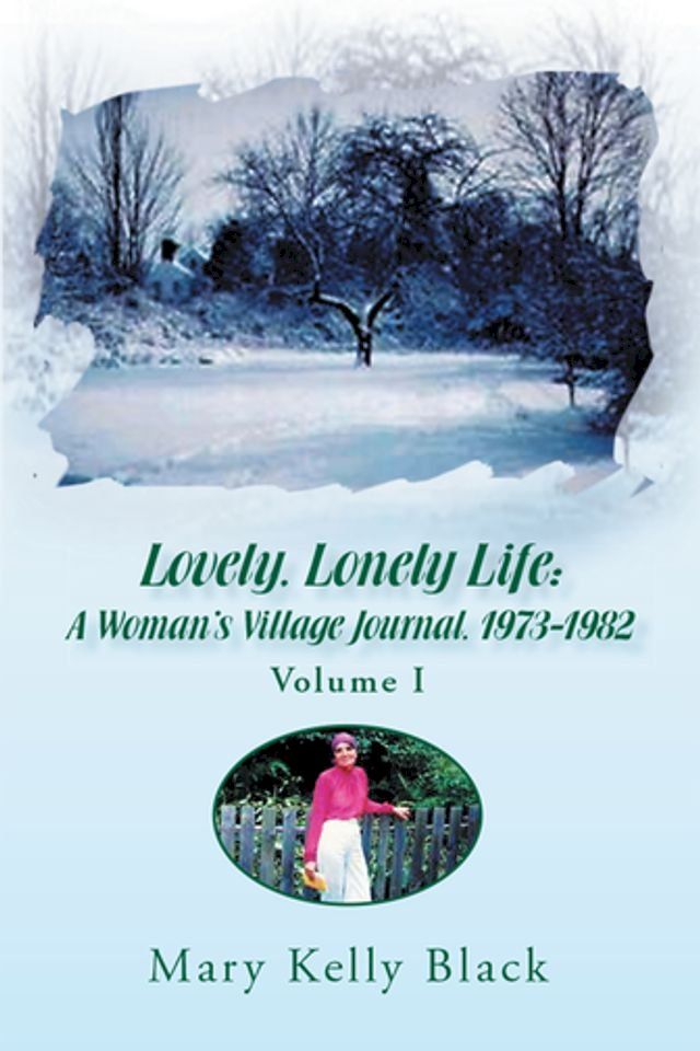  Lovely, Lonely Life: a Woman's Village Journal, 1973-1982 (Volume I)(Kobo/電子書)