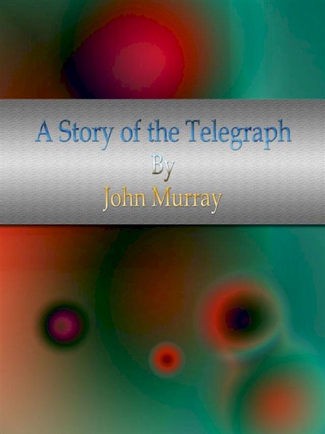  A Story of the Telegraph(Kobo/電子書)