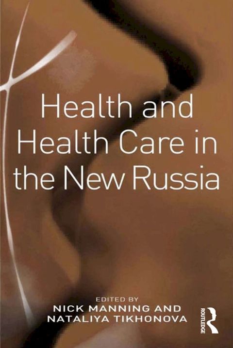 Health and Health Care in the New Russia(Kobo/電子書)