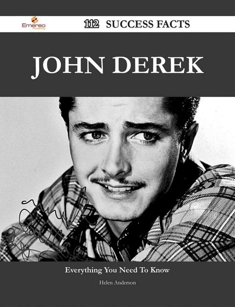 John Derek 112 Success Facts - Everything you need to know about John Derek(Kobo/電子書)