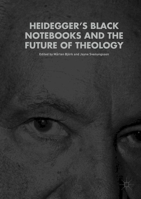 Heidegger’s Black Notebooks and the Future of Theology(Kobo/電子書)