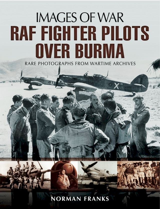  RAF Fighter Pilots Over Burma(Kobo/電子書)