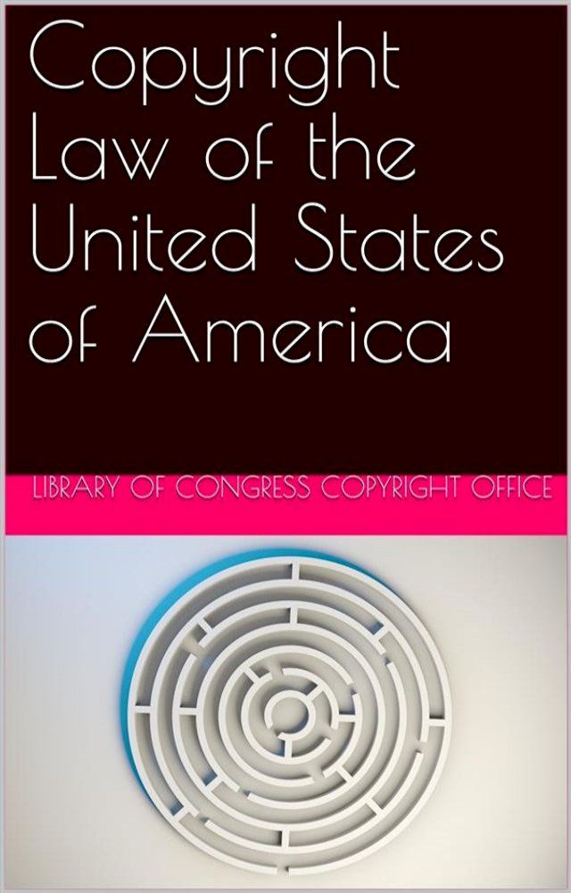  Copyright Law of the United States of America / Contained in Title 17 of the United States Code(Kobo/電子書)