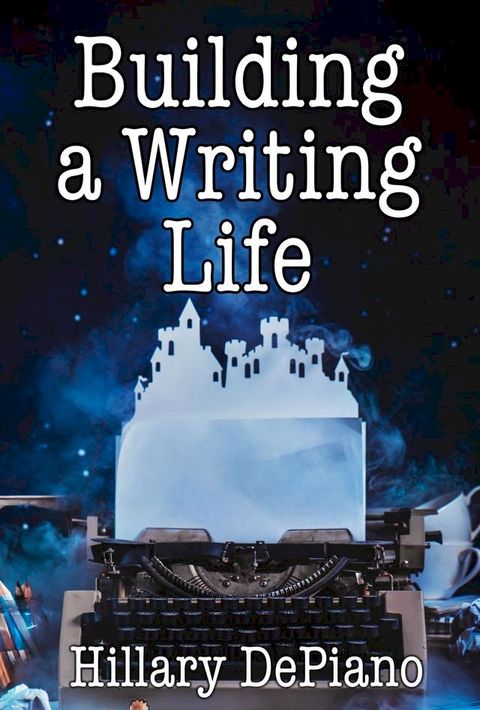 Building a Writing Life(Kobo/電子書)