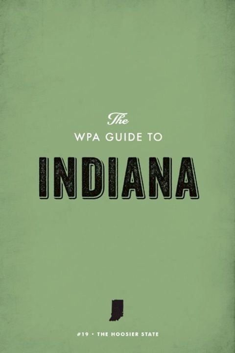 The WPA Guide to Indiana(Kobo/電子書)