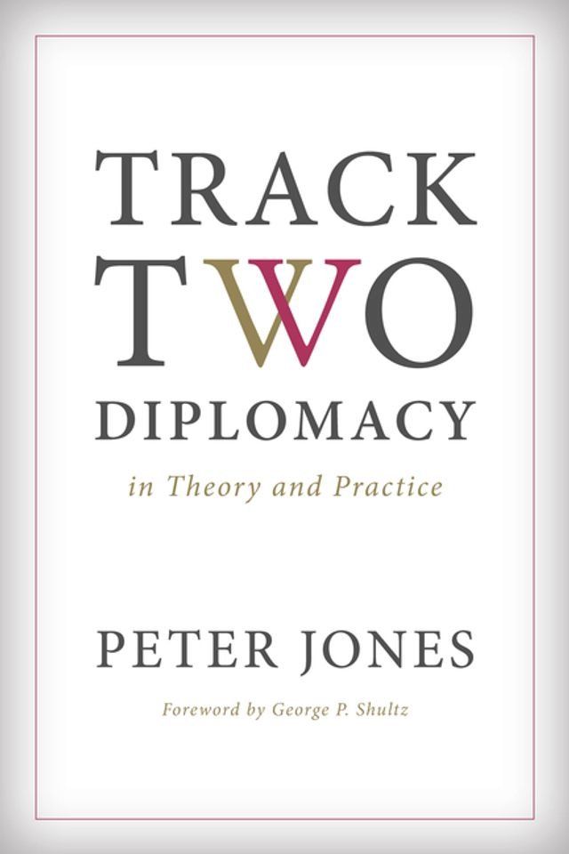  Track Two Diplomacy in Theory and Practice(Kobo/電子書)