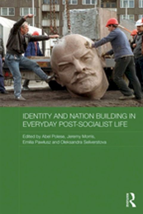 Identity and Nation Building in Everyday Post-Socialist Life(Kobo/電子書)