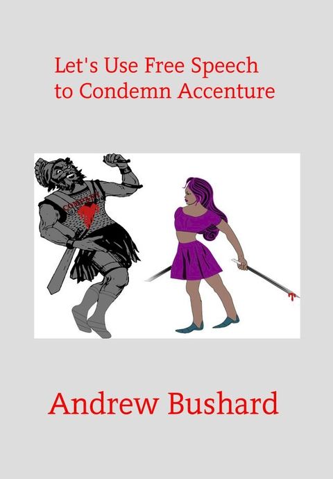 Let's Use Free Speech to Condemn Accenture(Kobo/電子書)