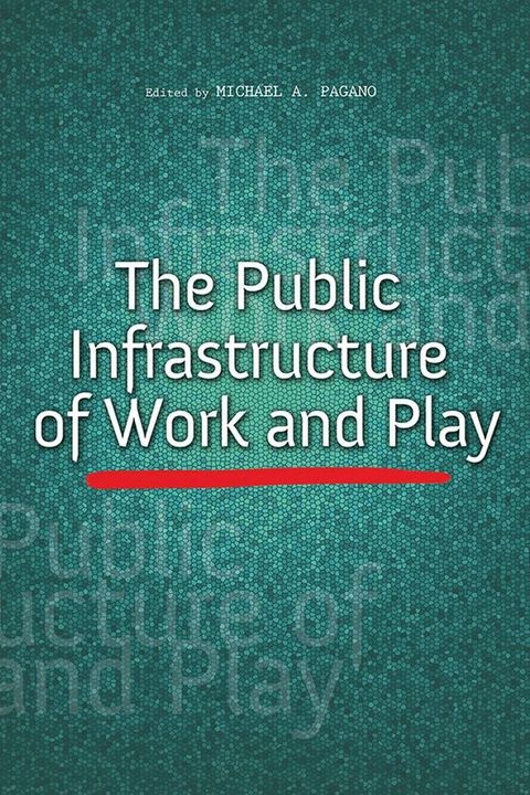 The Public Infrastructure of Work and Play(Kobo/電子書)